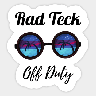 Rad Tech Off Duty, Funny Radiographer Summer Vacation Gift Sticker